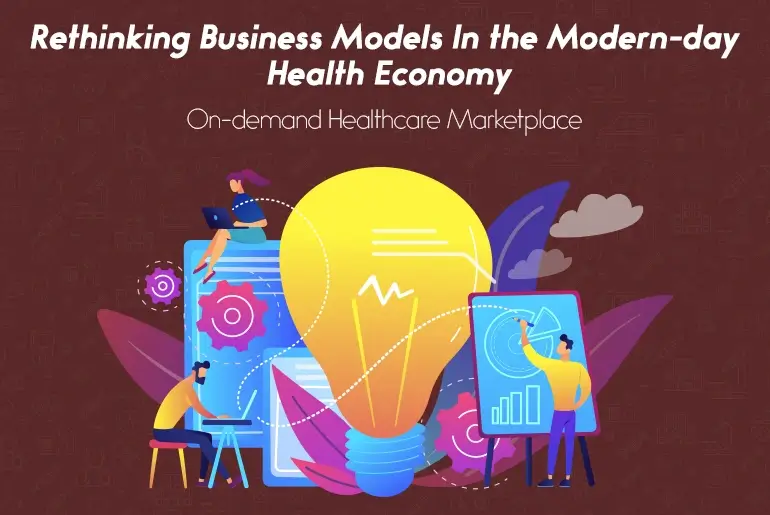 Rethinking Business Models In the Modern-day Health Economy_On-demand Healthcare Marketplace.webp
